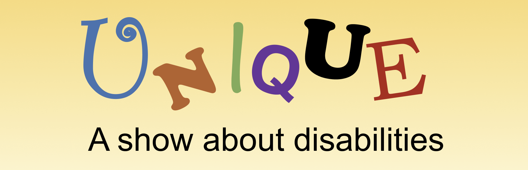 UNIQUE: A show about disabilities